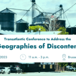 Transatlantic Conference to Address the "Geographies of Discontent"